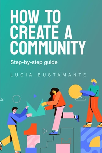 How to Create a Community. Step-by-step Guide.