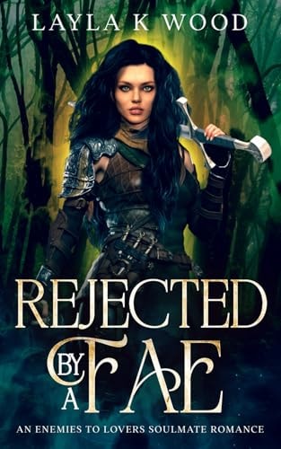 Rejected By a Fae An Enemies To Lovers Soulmate Romance