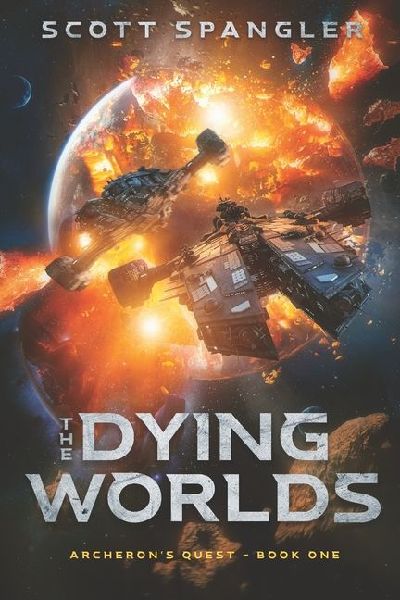 The Dying Worlds: Archerons Quest - Book One