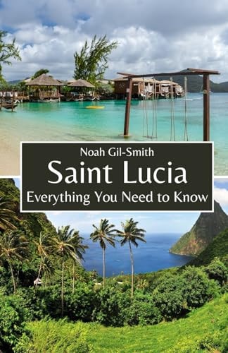 Saint Lucia Everything You Need to Know