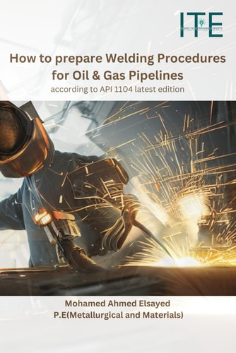How to Prepare Welding Procedures for Oil & Gas Pipelines According to API 1104 Latest Edition