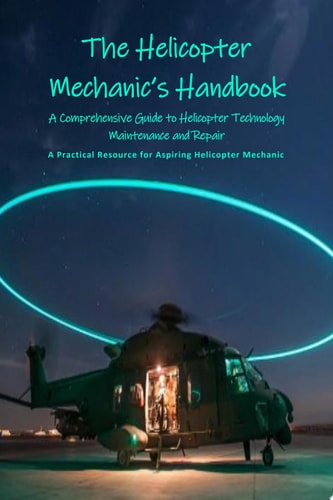 The Helicopter Mechanic's Handbook