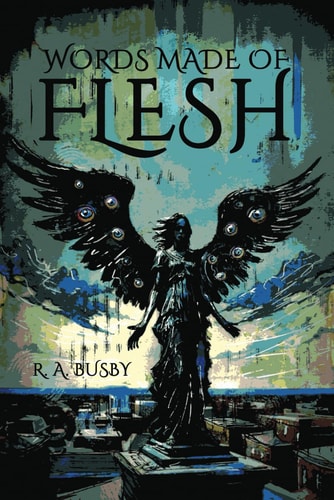 Words Made of Flesh