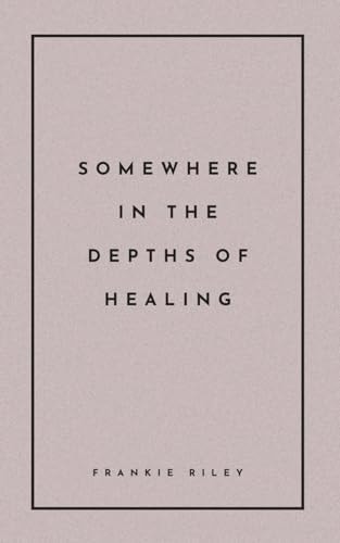Somewhere In The Depths Of Healing