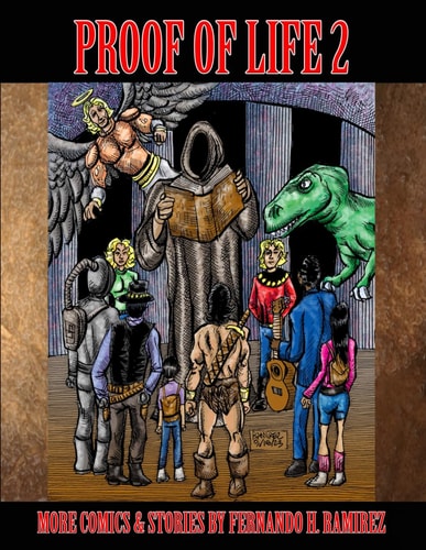 Proof of Life 2 More Comics & Stories by Fernando H. Ramirez