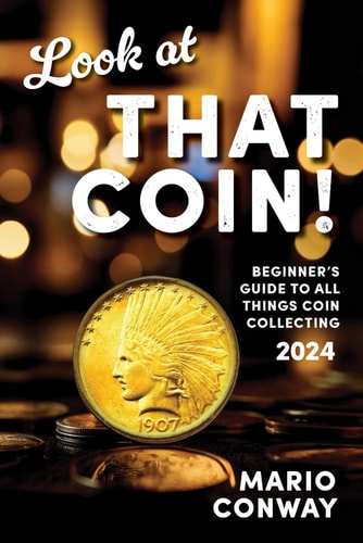 Look at THAT COIN! Beginner's Guide to All Things Coin Collecting