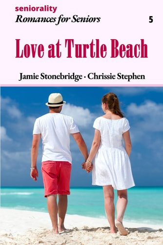 Love at Turtle Beach A Large Print Light Romance for Seniors