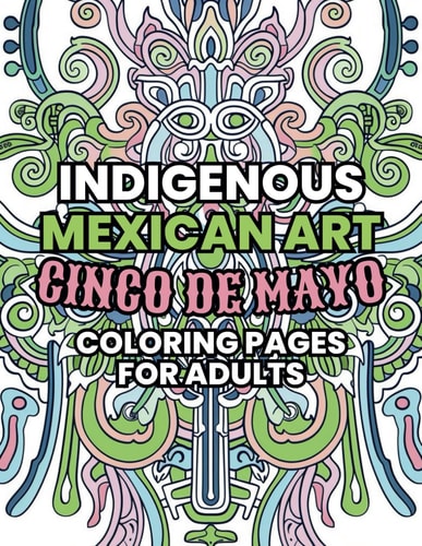 Indigenous Mexican Art Cinco de Mayo Coloring Pages for Adults