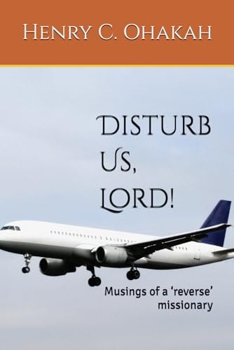 Disturb Us, Lord! Musings of a 'reverse' Missionary