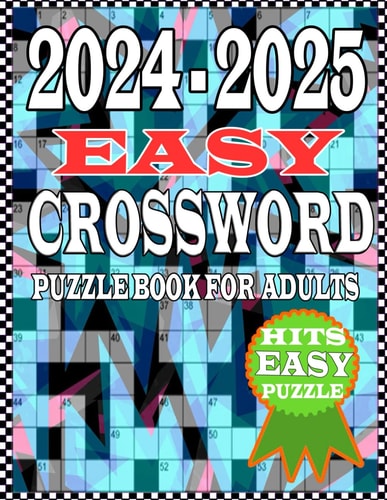 2024-2025 EASY DAY CROSSWORD PUZZLE BOOK For Adults New Hits Easy To Medium Crossword Puzzles Adults, and Seniors Puzzles about Collection Test Your Knowledge by Solving