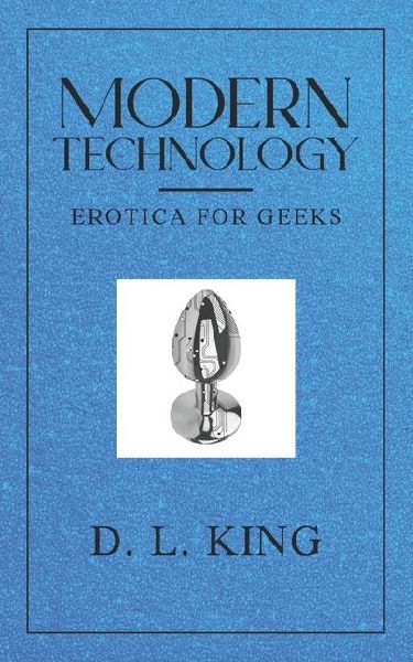 Modern Technology: Erotica for Geeks
