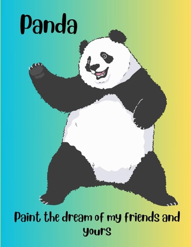 Panda Paint the Dream of My Friends and Yours