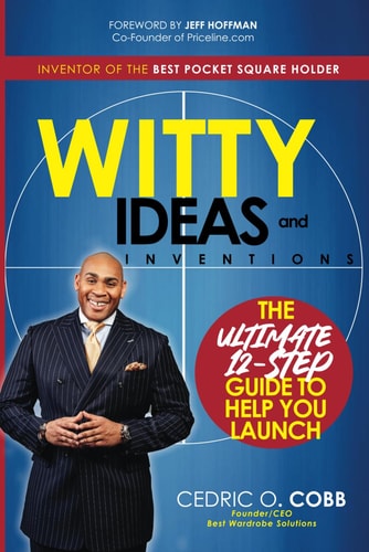 Witty Ideas and Inventions The 12 Step Ultimate Guide to Help You Launch