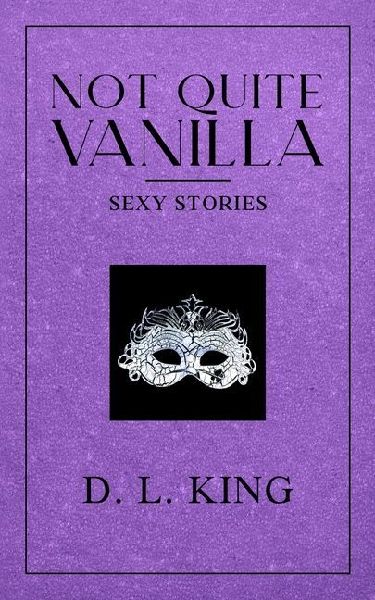 Not Quite Vanilla: Sexy Stories
