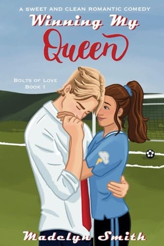 Winning My Queen A Sweet and Clean Romantic Comedy