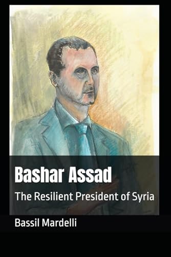 Bashar Assad The Resilient President of Syria