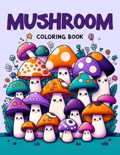 Mushroom Coloring Book Delve Into the Magical World of Mushrooms, Each Page a Celebration of Their Unique Shapes, Textures, and Colors. Perfect for Nature Lovers and Fantasy Fans Alike