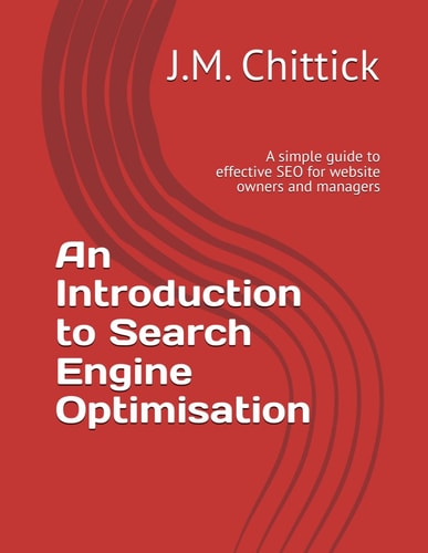 An Introduction to Search Engine Optimisation A Simple Guide to Effective SEO for Website Owners and Managers