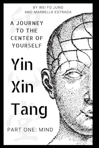 Yin Xin Tang A Journey to the Center of Yourself