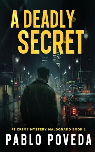 A Deadly Secret A Gripping Detective Crime Novel (PI Crime Mystery Maldonado Book 1)