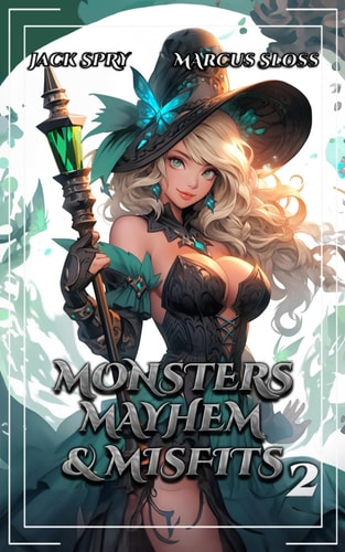 Monsters Mayhem & Misfits 2 A LitRPG Fantasy