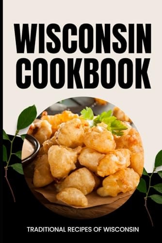 Wisconsin Cookbook Traditional Recipes of Wisconsin
