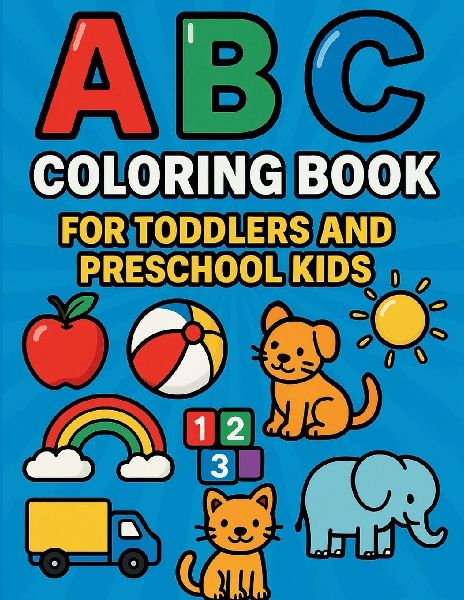 ABC Coloring Book For Toddlers And Preschool Kids: A fun coloring adventure