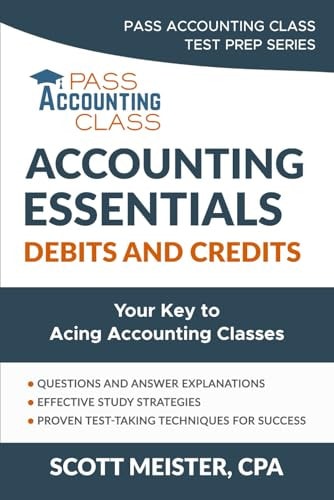Accounting Essentials Debits and Credits: Your Key to Acing Accounting Classes