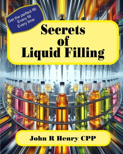 Secrets of Liquid Filling Getting the Perfect Fill, Every Time