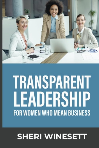 Transparent Leadership For Women Who Mean Business