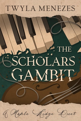 The Scholars Gambit A Maple Ridge Duet