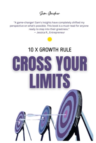 Cross Your Limits 10 X Growth Rule