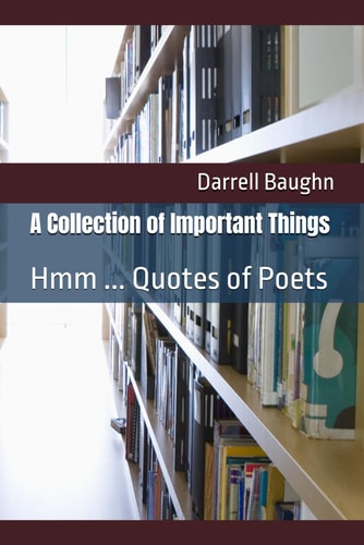 A Collection of Important Things Hmm ... Quotes of Poets