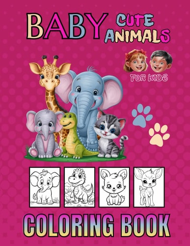 Baby Cute Animals, Coloring Book For Kids Creative Activities With A Lion, Dinosaur, Turtle, Elephant, Chicken, Cat, Owl, Bird, Rooster, Hedgehog, Sheep, Jellyfish, Shark, Wasp, Giraffe, Fox, Mouse, Deer, Goat And More...