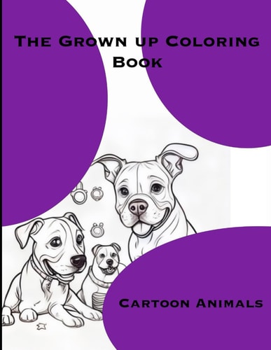 The Grown Up Coloring Book Cartoon Animals