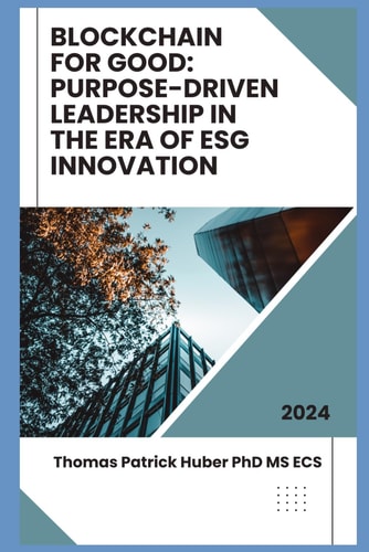 Blockchain for Good Purpose-Driven Leadership in the Era of ESG Innovation
