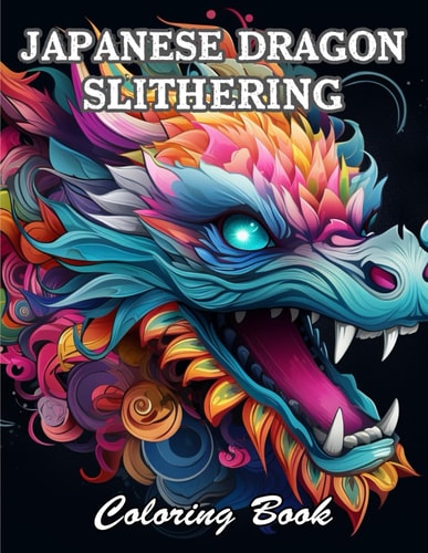 Japanese Dragon Slithering Coloring Book A Stress Relief Experience for All Ages