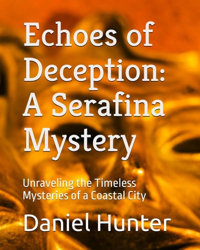 Echoes of Deception A Serafina Mystery: Unraveling the Timeless Mysteries of a Coastal City