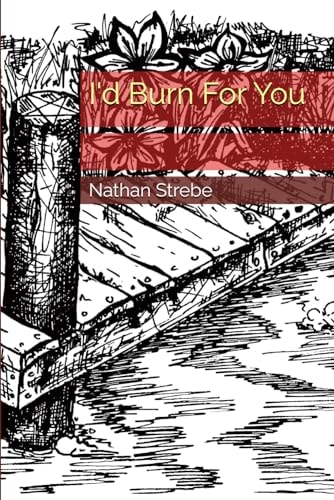 I'd Burn For You