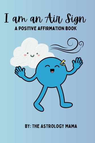 I Am An Air Sign A Positive Affirmation Book.