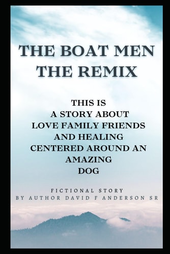 The Boat Men The Remix By Author David F Anderson Sr