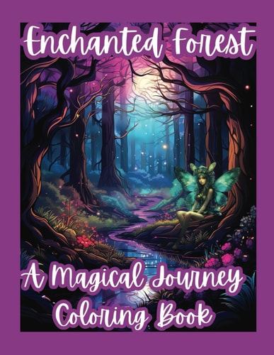 Enchanted Forest A Magical Journey Coloring Book