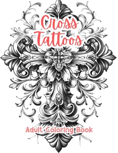 Cross Tattoos Adult Coloring Book Grayscale Images By TaylorStonelyArt Volume I