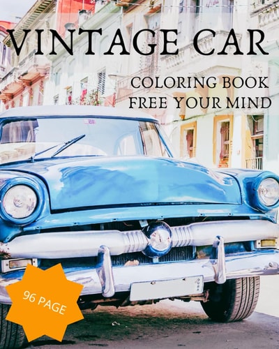 Vintage Car Coloring Book Free Your Mind