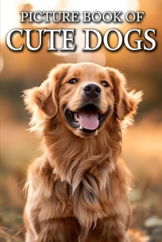 Cute Dogs Picture Books For Adults With Dementia And Alzheimers Patients - Colourful Photos Of Puppy and Dog