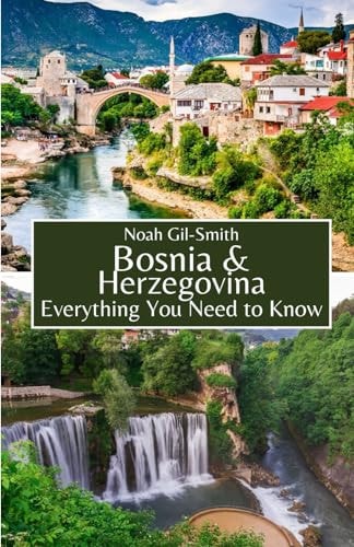 Bosnia and Herzegovina Everything You Need to Know