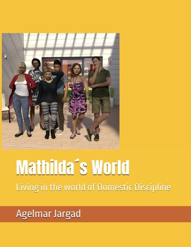 Mathilda ́s World Living in the World of Domestic Discipline
