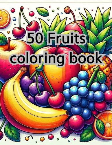 50 Fruits Coloring Book Beautiful 50 Fruits Coloring Book Kids 4-8