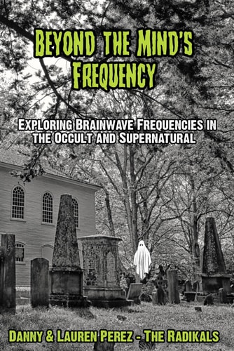 Beyond the Mind's Frequency Exploring Brainwave Frequencies in the Occult and Supernatural