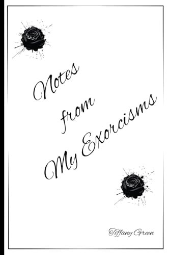 Notes From My Exorcisms